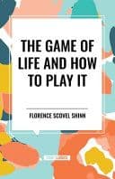 Cover image for The Game of Life and How to Play It